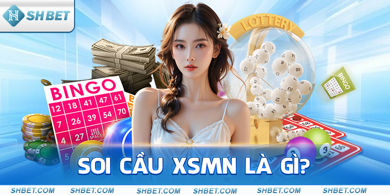 Soi cầu XSMN là gì?