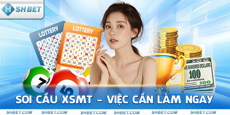 Soi cầu XSMT - việc cần làm ngay!