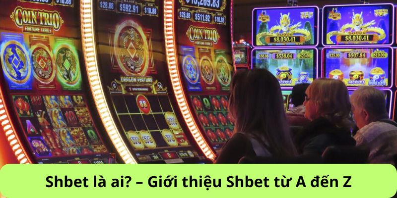 SHBET là ai? Giới thiệu SHBET từ A đến Z