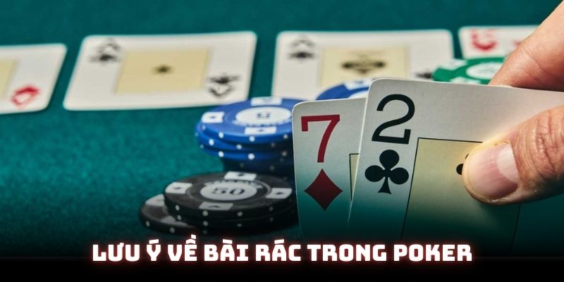 bài rác trong Poker lưu ý