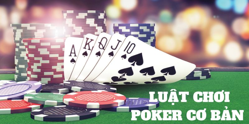 Luật chơi Poker  cơ bản